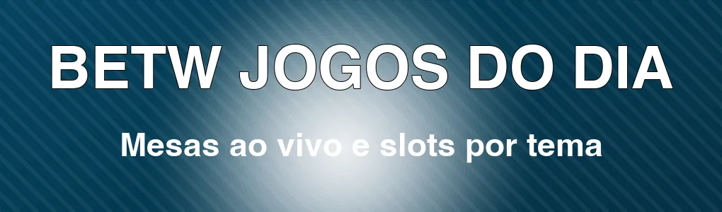 BETW: mesas ao vivo e slots por tema
